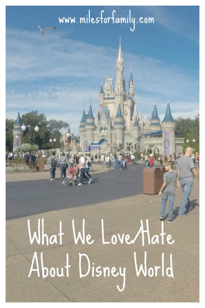 What We Love and Hate about Disney World www.milesforfamily.com
