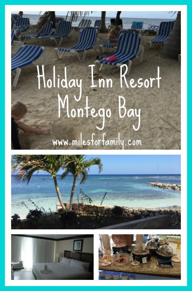 Holiday Inn Resort Montego Bay www.milesforfamily.com