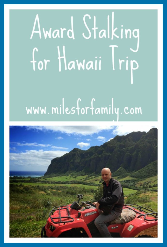 Award Stalking for Hawaii Trip www.milesforfamily.com