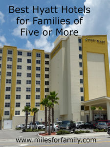 Best Hyatt Hotels for Families of Five or More - Miles For Family