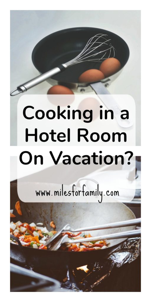 Cooking in a Hotel Room on Vacation?