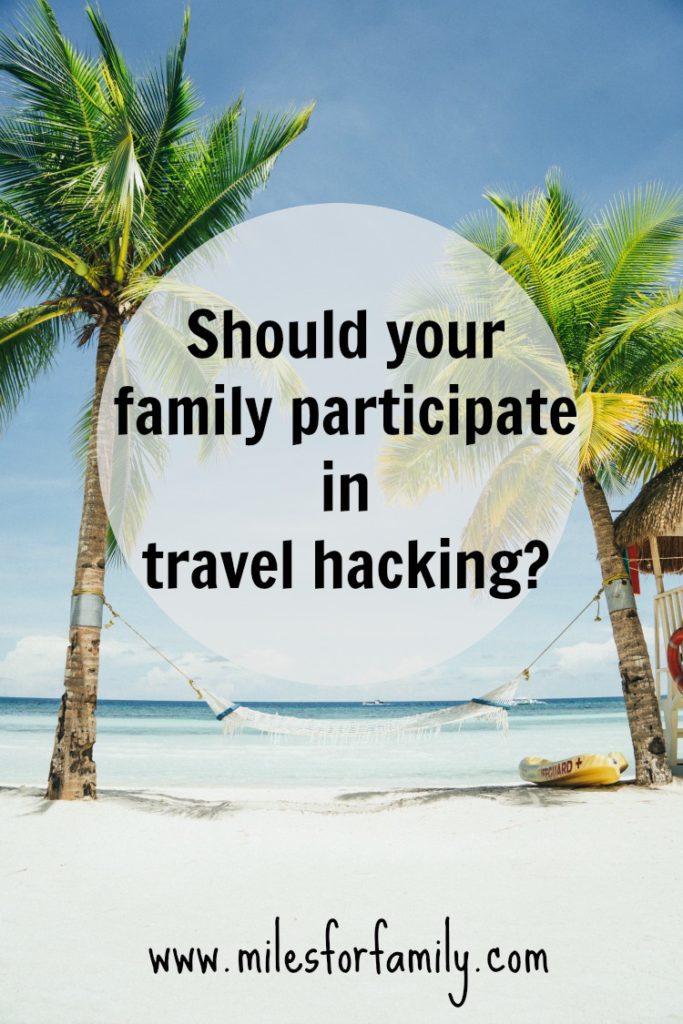 Should Your Family Participate in Travel Hacking?