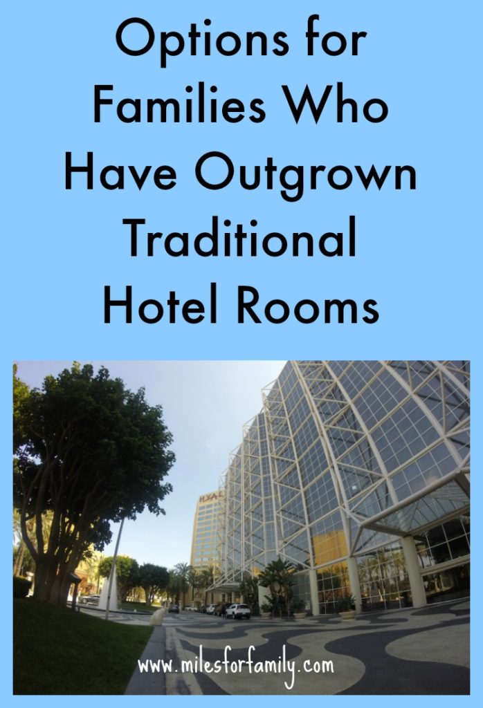 Options for Families Who Have Outgrown Traditional Hotel Rooms